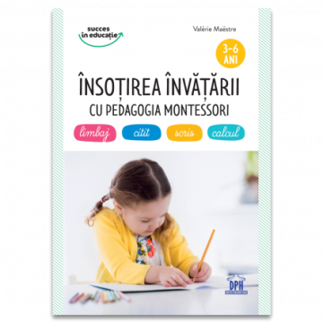 Insotirea invatarii cu Pedagogia Montessori (DPH)