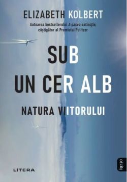 Sub un cer alb. Natura viitorului (Litera)