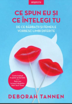 Ce spun eu si ce intelegi tu. De ce barbatii si femeile vorbesc limbi diferite (Litera)