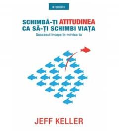 Schimbati atitudinea ca sa-ti schimbi viata (Litera)