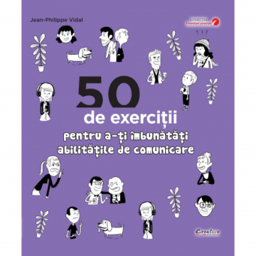 50 de exercitii pentru a-ti imbunatati abilitatile de comunicare (DPH)