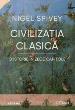 Civilizatia clasica. O istorie in zece capitole (Litera)