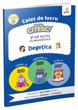 Pot sa citesc si sa scriu. Nivelul 0. Degetica (Gama)