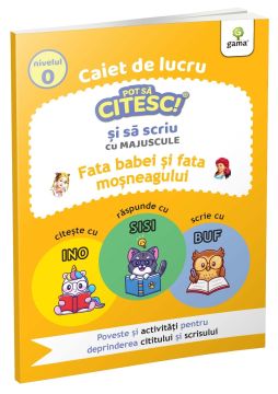 Pot sa citesc si sa scriu. Nivelul 0.  Fata babei si fata mosneagului (Gama)