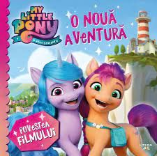 My Little Pony. O noua aventura. Povestea filmului (Litera)