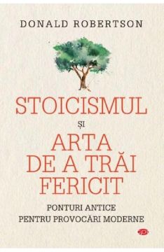 Stoicismul si arta de a trai fericit (Litera)