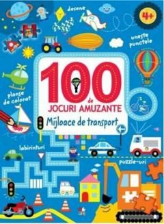 100 de jocuri amuzante. Mijloace de transport (Litera)