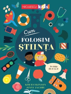 Cum folosim STIINTA in viata de zi cu zi (Niculescu)