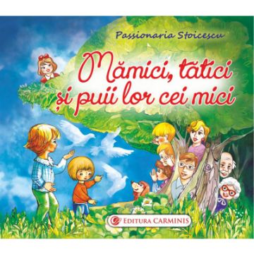 Mamici, tatici si puii lor cei mici (Carminis)