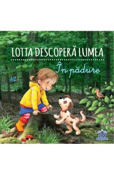 Lotta descopera lumea: In padure (DPH)