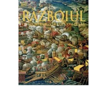 Razboiul. O Istorie ilustrata completa (Litera)