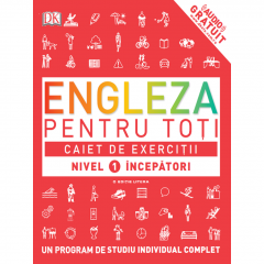 ENGLEZA PENTRU TOTI. Caiet de exercitii. Nivel 1 începatori (Litera)