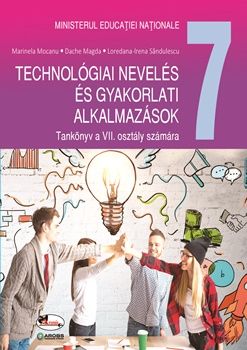 Educatie tehnologica si aplicatii practice cls. a VII-a, manual in lb. maghiara (Aramis)