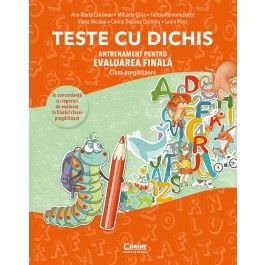 TESTE CU DICHIS. Antrenament pentru EVALUAREA FINALA – Clasa pregatitoare (Corint)