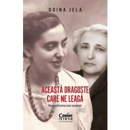 Aceasta dragoste care ne leaga. Reconstituirea unui asasinat (Corint)