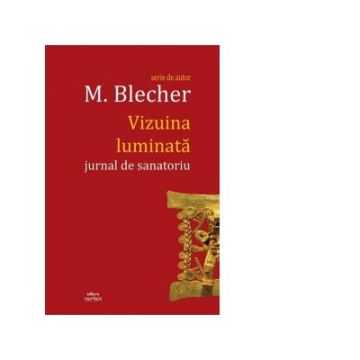 Vizuina luminata [jurnal de sanatoriu] (Cartex)