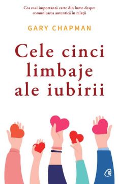 Cele cinci limbaje ale iubirii. Ed. 6 (Curtea Veche)