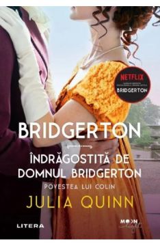 Bridgerton. Indragostita de domnul Bridgerton. Povestea lui Colin. Vol. 4 (Litera)