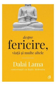 Dalai Lama: Despre fericire, viata si multe altele (Curtea Veche)
