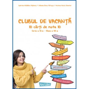 Clubul de vacanta - 10 carti de nota 10 - Seria a III-a - clasa a VII-a (Ars Libri)