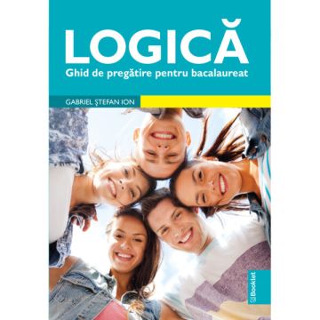 Logica. Ghid de pregatire pentru Bacalaureat (Booklet)