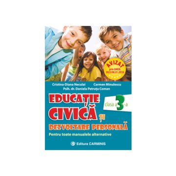 EDUCATIE CIVICA SI DEZVOLTARE PERSONALA. CLASA A III-A. PENTRU TOATE MANUALELE ALTERNATIVE (Carminis)