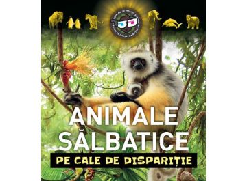 Animale salbatice pe cale de disparitie - cu ochelari 3D (Kreativ)