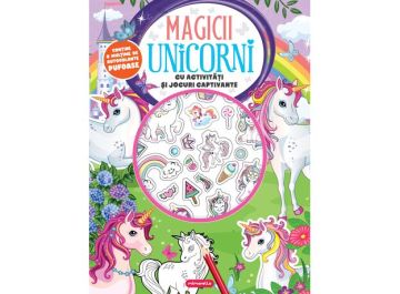 Magicii unicorni - Cu activitati si jocuri captivante (Kreativ)