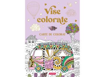 Vise colorate - Carte de colorat (Kreativ)