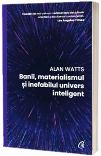  Banii, materialismul si inefabilul univers inteligent (Curtea Veche)