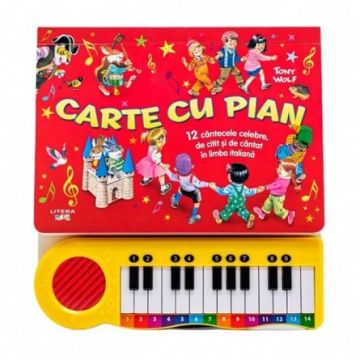 Carte cu pian. 12 cantecele celebre, de citit si de cantat in limba italiana (Litera)