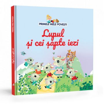 PRIMELE MELE POVESTI. Lupul si cei sapte iezi (Litera)