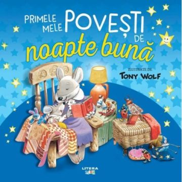 Primele mele povesti de noapte buna ilustrate de Tony Wolf (Litera)