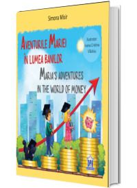 Aventurile Mariei in lumea banilor - Maria‘s adventures in the world of money - editie bilingva (DPH)