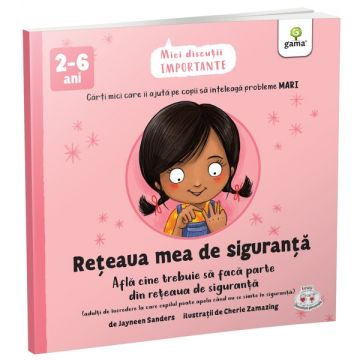 MICI DISCUTII IMPORTANTE. Reteaua mea de siguranta (Gama)