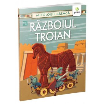 MITOLOGIA GREACA. Razboiul Troian (Gama)