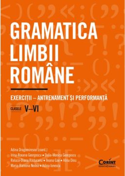 Gramatica limbii romane. Exercitii – antrenament si performanta. Clasele V–VI (Corint)