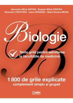 Biologie. Teste grila pentru admiterea la facultatile de medicina (Corint)