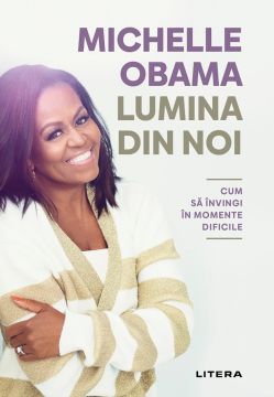 Lumina din noi. Cum sa invingi in momente dificile (Litera)