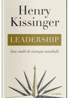 LEADERSHIP. Sase studii de strategie mondiala (Litera)