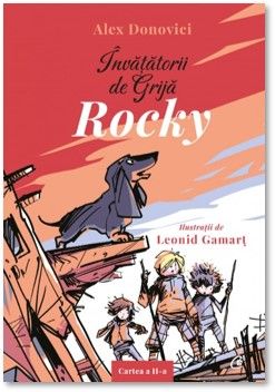  Invatatorii de Grija. Rocky (cartea a II-a) (Curtea Veche)