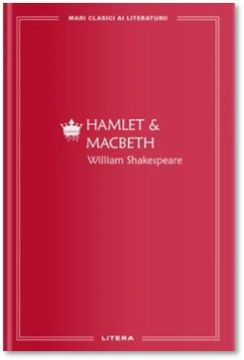 MARI CLASICI AI LITERATURII. Hamlet & Macbeth (Litera)