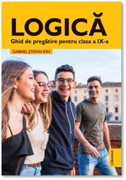 Logica. Teorie si exercitii pentru clasa a IX-a (Booklet)