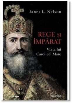 Rege si imparat. Viata lui Carol cel Mare (Litera)