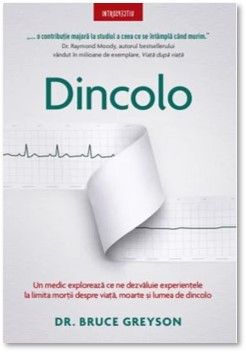 DINCOLO. Un medic exploreaza ce ne spun experientele la limita mortii despre viata, moarte si lumea cealalta (Litera)