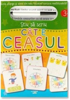 STIU SA SCRIU. CAT E CEASUL. Scrie, sterge si scrie din nou, folosind carioca reutilizabila! (Litera)