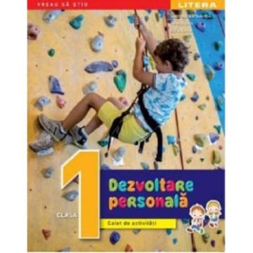 Dezvoltare personala. Caiet de activitati. Clasa I (Litera)
