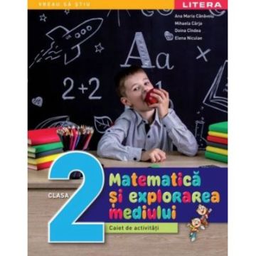 Matematica si explorarea mediului. Caiet de activitati. Clasa a II-a (Litera)