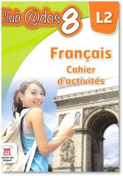 FRANCAIS. Cahier d'activites. L 2. Lectia de franceza (clasa a VIII-a) (Litera)