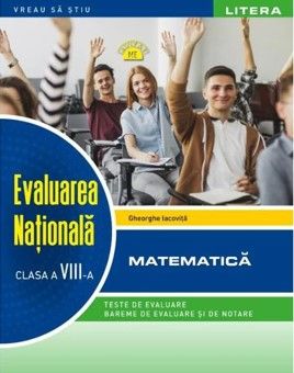 Vreau sa stiu. Evaluare nationala. Matematica. Clasa a VIII-a 2022 (Litera)